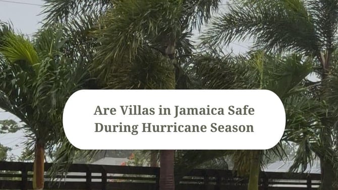Are Villas in Jamaica Safe During Hurricane Season