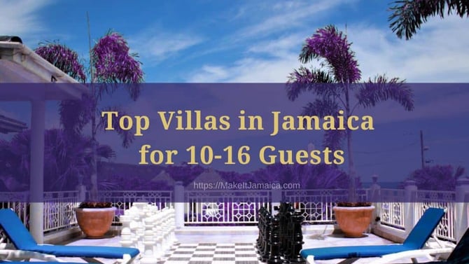 Top Villas in Jamaica for Groups of 10 to 16 People