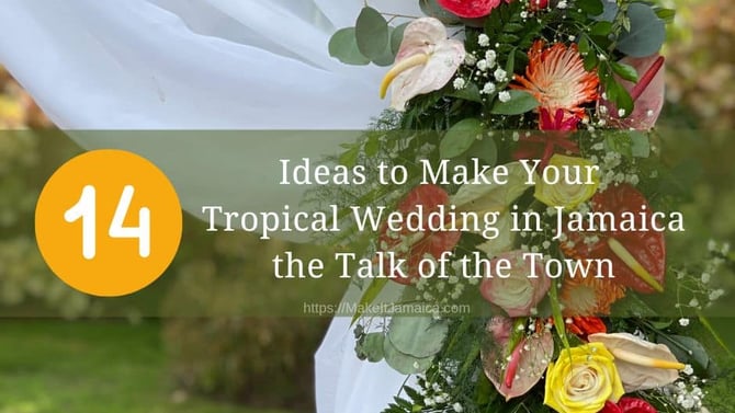 14 Ideas to Make Your Tropical Wedding in Jamaica Unforgettable