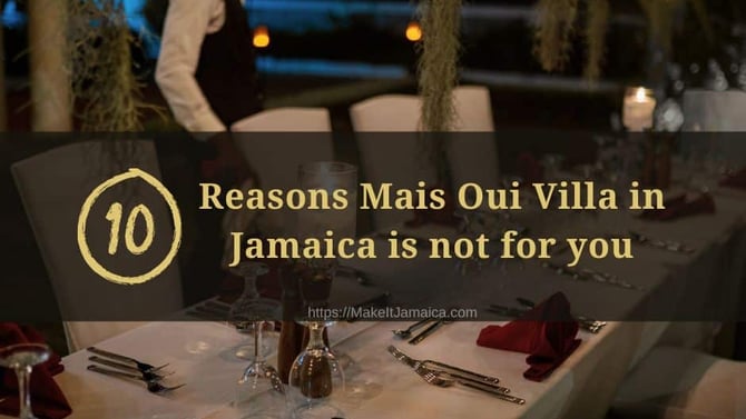 10 Reasons Mais Oui Villa in Jamaica Is Not For You