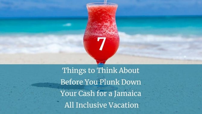 Jamaica All-Inclusive Vacation: 7 Things to Think