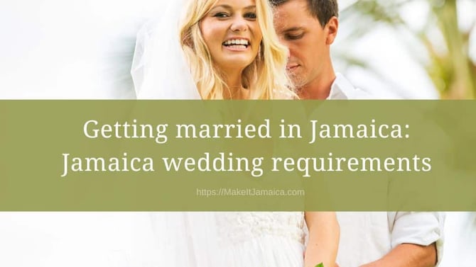 Getting married in Jamaica: Jamaica wedding requirements