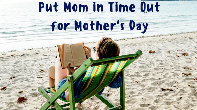 Mother's Day vacation idea for the Mom who has everything