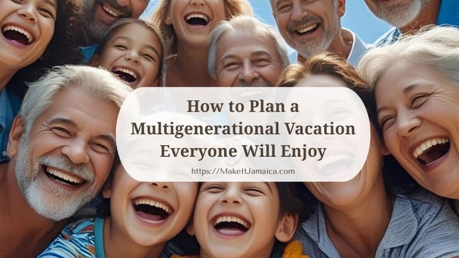 How to Plan a Multigenerational Vacation Everyone Will Enjoy
